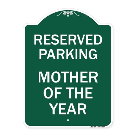 SIGNMISSION Reserved Parking Mother of Year, Green & White Aluminum Architectural Sign, 18" x 24", GW-1824-23063 A-DES-GW-1824-23063
